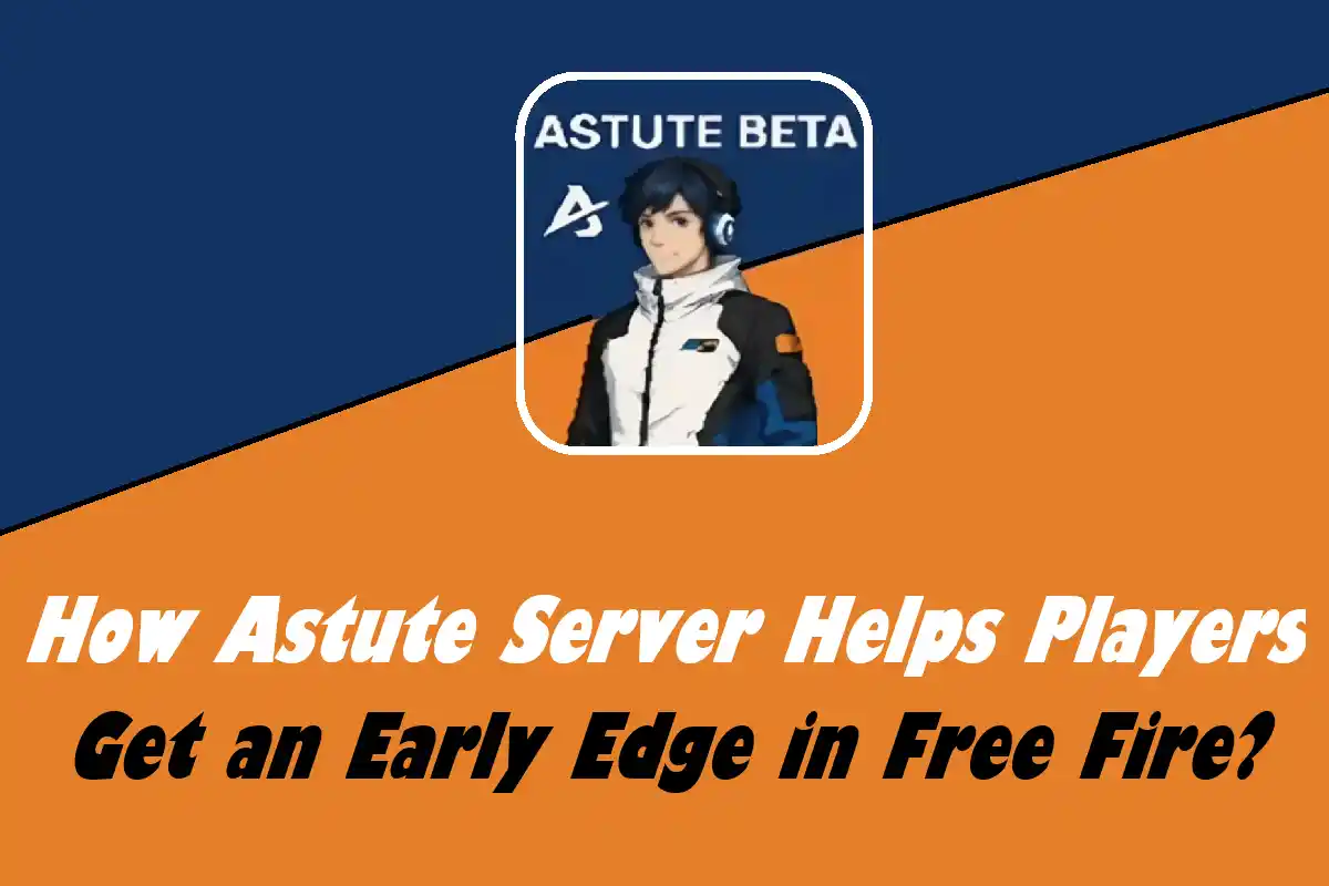 How Astute Server Helps Players Get an Early Edge in Free Fire?